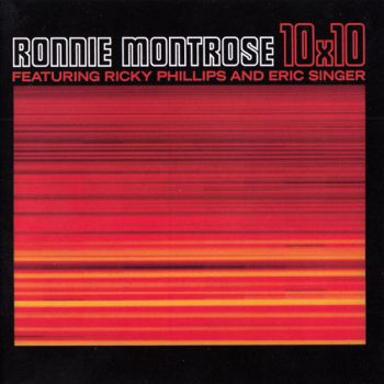 Ronnie Montrose, Ricky Phillips And Eric Singer - 10X10 (2017)