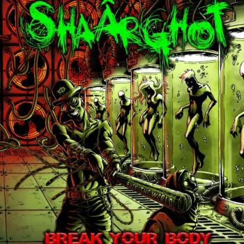 Shaarghot - Break Your Body (2017)