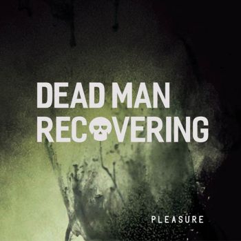 Dead Man Recovering - Pleasure (EP) (2016)