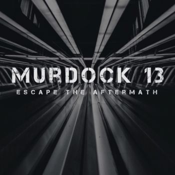 Murdock 13 - Escape The Aftermath (2017)