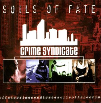 Soils Of Fate - Crime Syndicate (2003)