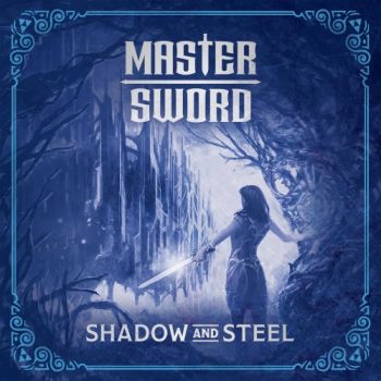 Master Sword - Shadow And Steel (2018)
