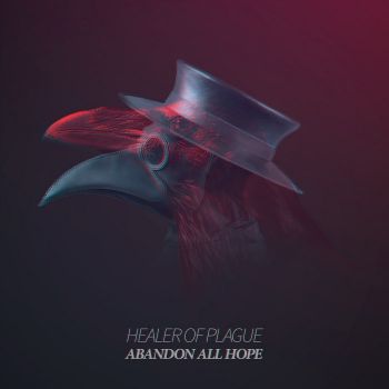 Healer of Plague - Abandon All Hope (2018)