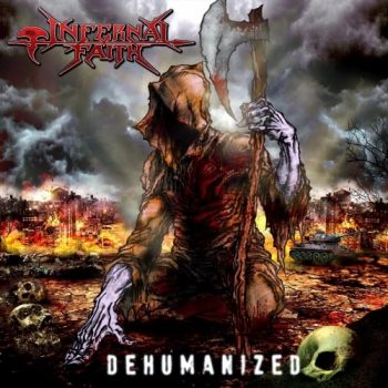 Infernal Faith - Dehumanized (2018)