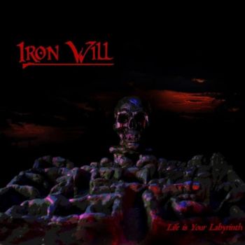 Iron Will - Life Is Your Labyrinth (2018)
