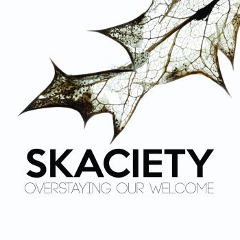 Skaciety - Overstaying Our Welcome (2018)