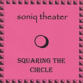 Soniq Theater - Squaring The Circle (2018)