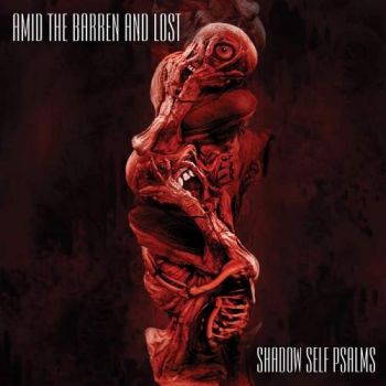 Amid the Barren and Lost - Shadow Self Psalms (2018)