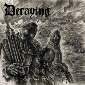 Decaying - To Cross The Line (2018)