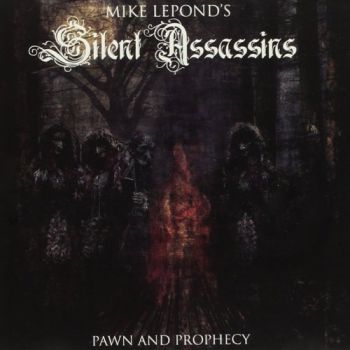 Mike LePond's Silent Assassins - Pawn And Prophecy (2018)