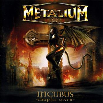 Metalium - Incubus - Chapter Seven (2008)