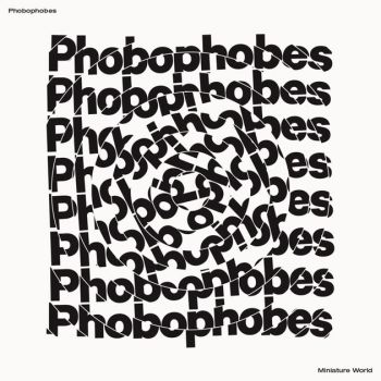 Phobophobes - Miniature World (2018)