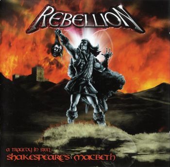 Rebellion - Shakespeare's Macbeth - A Tragedy In Steel (2002)