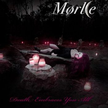 Morke - Death Embraces You All (2018)