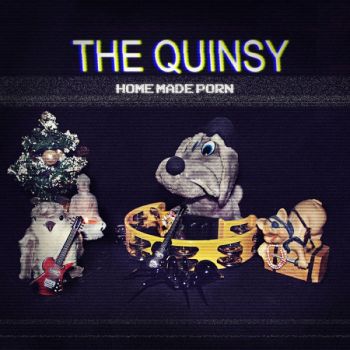 The Quinsy - Home Made Porn (2018)