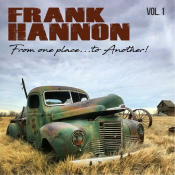 Frank Hannon - From One Place  Two Another, Vol. 1 (2018)