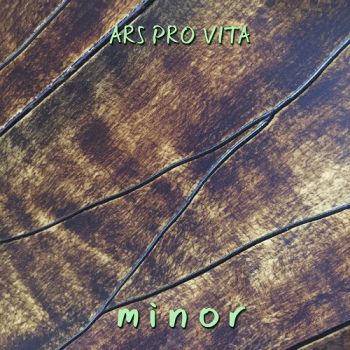 Ars Pro Vita - Minor (2017)