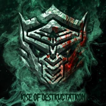 Destructatron - Rise Of Destructatron (EP) (2018)