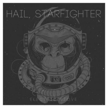 Electric Stove - Hail, Starfighter (2018)