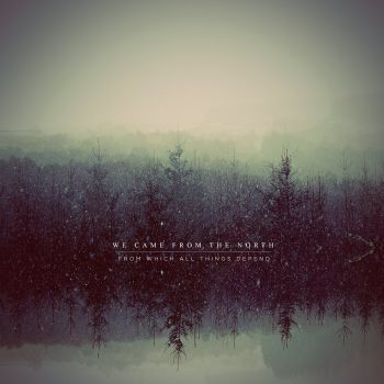 We Came From The North - From Which All Things Depend [EP] (2014)