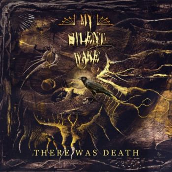 My Silent Wake - There Was Death (2018)