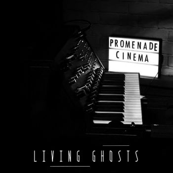 Promenade Cinema - Living Ghosts (2018)