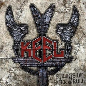 Keel - Streets Of Rock & Roll (2010)