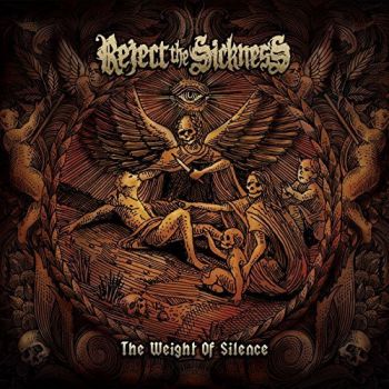 Reject The Sickness - The Weight Of Silence (2018)