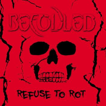 Befouled - Refuse To Rot (2018)