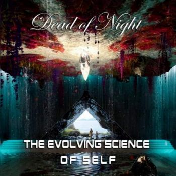 Dead of Night - The Evolving Science of Self (2018)