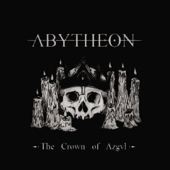 Abytheon - The Crown Of Azgul (2017)