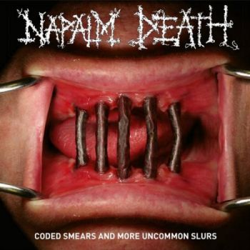 Napalm Death - Coded Smears and More Uncommon Slurs (Compilation) (2018)