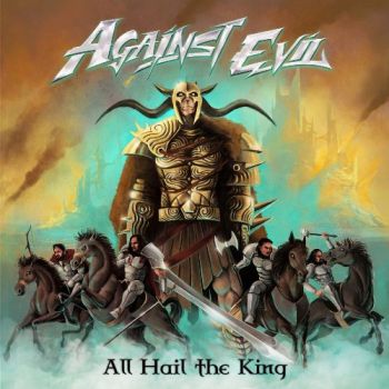 Against Evil - All Hail The King (2018)