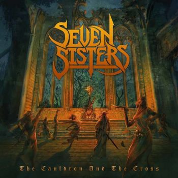Seven Sisters - The Cauldron and the Cross (2018)
