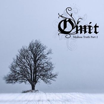 Omit - Medusa Truth, Pt. 2 (2018)