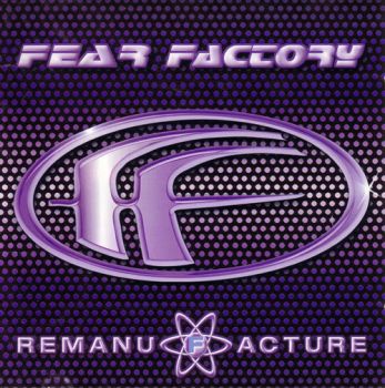 Fear Factory - Remanufacture (1997)