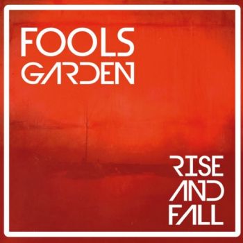 Fools Garden - Rise And Fall (2018)