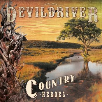 DevilDriver - Country Heroes (Single) (2018)