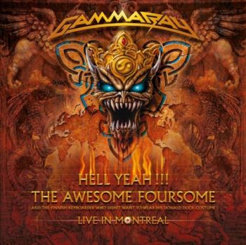 Gamma Ray - Hell Yeah!!! The Awesome Foursome (Live In Montreal) (2008)