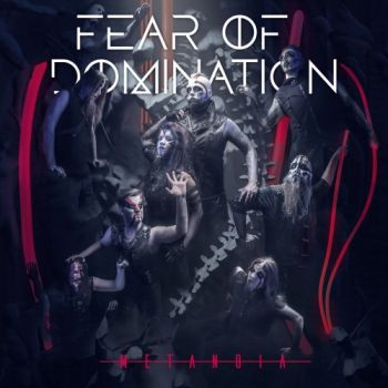 Fear of Domination - Metanoia (2018)