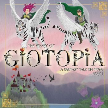 The Story Of Giotopia - A Fantasy Tale On Music - Part I (2018)