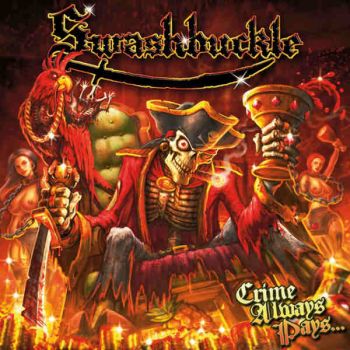 Swashbuckle - Crime Always Pays... (2010)