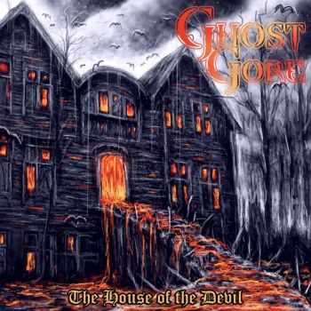 Ghost Gore - The House Of The Devil (2018)