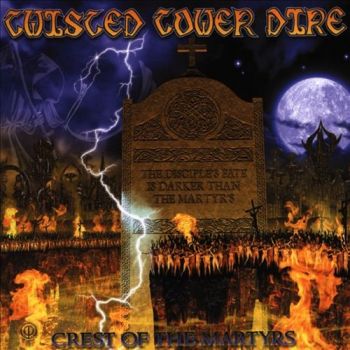 Twisted Tower Dire - Crest Of The Martyrs (2003)