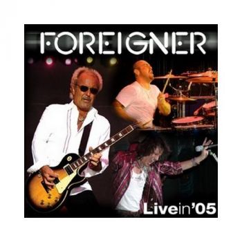 Foreigner - Live in '05 (2005)