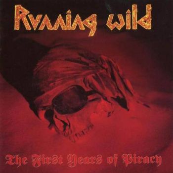 Running Wild - The First Years Of Piracy (1991)