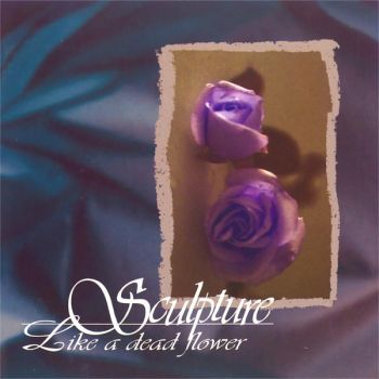 Sculpture - Like A Dead Flower [EP] (1997)