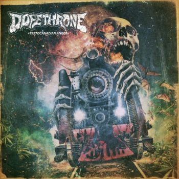 Dopethrone - Transcanadian Anger (2018)