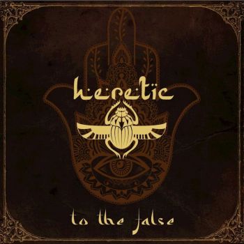 Heretic - To The False (2017)