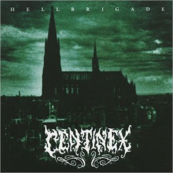 Centinex - Hellbrigade + Apocalyptic Armageddon (2000)